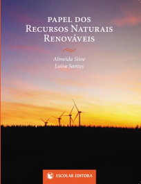 Papel dos Recursos Naturais Renováveis, Almeida Sitoe - ESCOLAR EDITORA