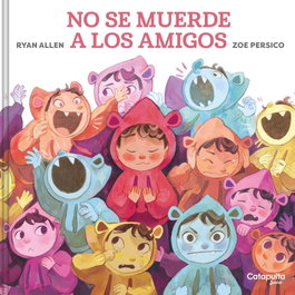 No se muerde a los amigos, Ryan Allen - CATAPULTA EDITORES