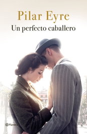 Perfecto caballero, Pilar Eyre - PLANETA