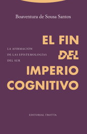 TROTTA EDITORIAL, EL FIN DEL IMPERIO COGNITIVO, Boaventura De Sousa Santos