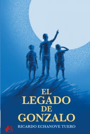 El Legado de Gonzalo, Ricardo Echanove - EDITORIAL ADARVE