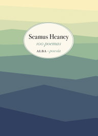 100 poemas, Seamus Heaney - ALBA
