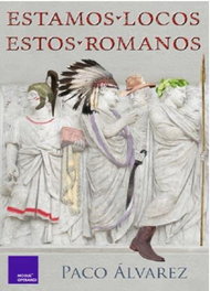 Estamos locos estos romanos, Paco Álvarez - MODUS OPERANDI