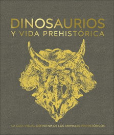 DORLING KINDERSLEY (DK) Dinosaurios y vida prehistórica: Guía visual definitiva