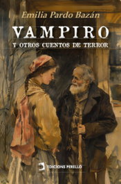 Vampiro y otros cuentos de terror, Emilia Pardo Bazán - EDICIONES PERELLO