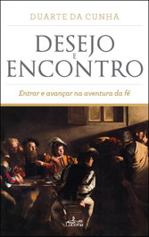Desejo e encontro, Duarte Da Cunha - LUCERNA