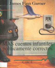 Más cuentos infantiles políticamente correctos, James Finn Garner - CIRCE