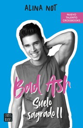 Bad Ash 5. Suelo sagrado 2., Alina Not - CROSSBOOKS
