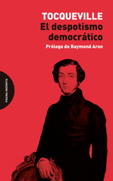 El despotismo democrático, Alexis de Tocqueville - PAGINA INDOMITA