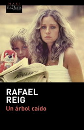 Un árbol caído, Rafael Reig - Tusquets