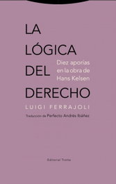 La lógica del derecho, Luigi Ferrajoli - TROTTA EDITORIAL