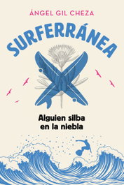 Surferránea 2. Alguien silba en la niebla, Ángel Gil Cheza - EDEBE