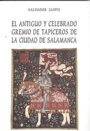 Antiguo y celebrado gremio de tapiceros de ciudad Salamanca, Salvador Llopis - LC
