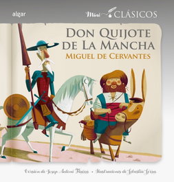 Don Quijote de la Mancha, Miguel de Cervantes - ALGAR EDITORIAL