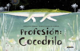 Profesión: Cocodrilo, Giovanna Zoboli - ADRIANA HIDALGO, EDITORIAL