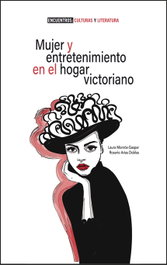 Mujer y entretenimiento en el hogar victoriano, Laura Monrós-Gaspar - UNIVERSITAT VALENCIA
