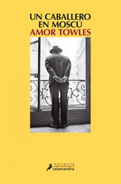 El caballero en Moscú, Amor Towles - SALAMANDRA
