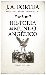 Historia del mundo angélico (N.E), Jose Antonio Fortea - SEKOTIA