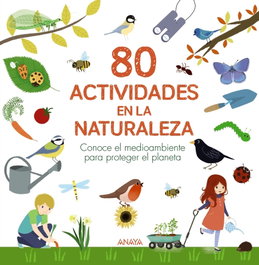 80 actividades en la naturaleza, Lesaffre, Guilhem / Boudassou, Bénédicte / Asseray, Philippe - ANAYA