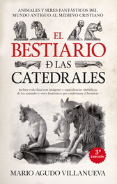El Bestiario de las Catedrales, Mario Agudo Villanueva - ALMUZARA EDITORIAL
