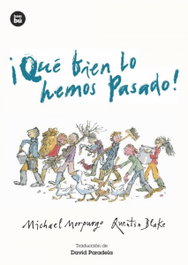 BAMBU, ¡Qué bien lo hemos pasado! Nº36 - Michael Morpurgo; Quentin Blake