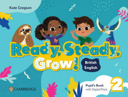 CAMBRIDGE READY, STEADY, GROW! LEVEL 2 PUPIL'S BOOK WITH DIGITAL PACK BRITISH ENGLISH