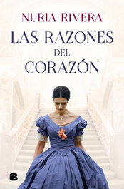Las razones del corazón, Nuria Rivera - EDICIONES B