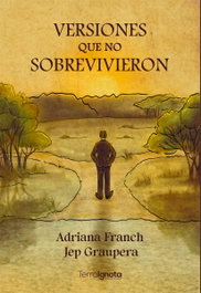 Versiones que no sobrevivieron, Adriana Franch / Jep Graupera - TERRA IGNOTA