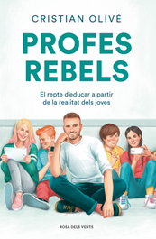 Profes rebels, Cristian Olivé - ROSA DELS VENTS