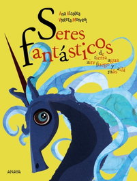 Seres fantásticos, Ana Alcolea - ANAYA