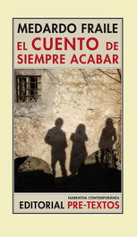 El cuento de siempre acabar, Medardo Fraile - PRE-TEXTOS