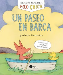 Fox + Chick. Un paseo en barca y otras historias, Sergio Ruzzier - LIANA EDITORIAL