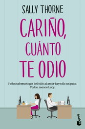 Cariño, cuánto te odio, Sally Thorne - BOOKET