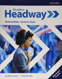 OXFORD UNIVERSITY PRESS Headway Intermediate Students with Online Practice Fifth Edition