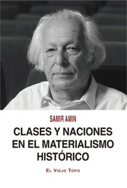 Clases y naciones en el materialismo histórico, Samir Amin - El Viejo Topo