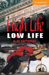 CAMBRIDGE High life, low life, Alan Battersby - CAMBRIDGE ENGLISH READERS