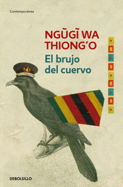 El brujo del cuervo, Ngugi wa Thiong'o - DEBOLSILLO