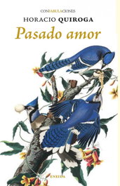 Pasado Amor, Horacio Quiroga - ENEIDA