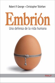 RIALP, Embrión. Una defensa de la vida humana, Robert P. George; Christopher Tollefsen - RIALP