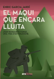 El maqui que encara lluita, Enric García Jardi - ARA LLIBRES