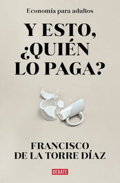 Debate, ¿Y esto quién lo paga?, Francisco de la Torre - Debate