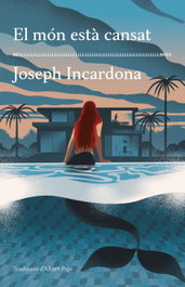 MES LLIBRES, El món està cansat, Joseph Incardona - MES LLIBRES