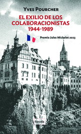 El exilio de los colaboracionistas. 1944-1989, Yves Pourcher - FORCOLA