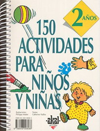AKAL, 150 actividades para niños y niñas de 2 años - Catherine Vialles