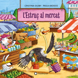 L'Estruç al mercat, Cristina Oleby - FLAMBOYANT