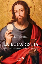 La Eucaristía, Joël Guibert - SAN PABLO EDITORIAL