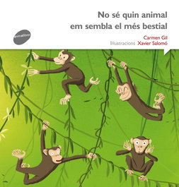 No sé quin animal em sembla mes bestial, Carmen Gil - ANIMALLIBRES, S.L.