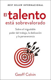 El talento está sobrevalorado, Geoff Colvin - PENINSULA