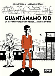 Guantánamo Kid, Jerome Tubiana; Alexandre Franc - NORMA EDITORIAL