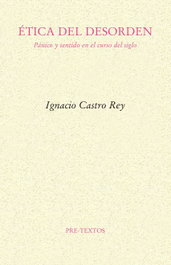Etica del desorden, Ignacio Castro Rey - PRE-TEXTOS